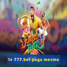 tv 777.bet paga mesmo